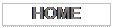 Casella di testo: HOME

